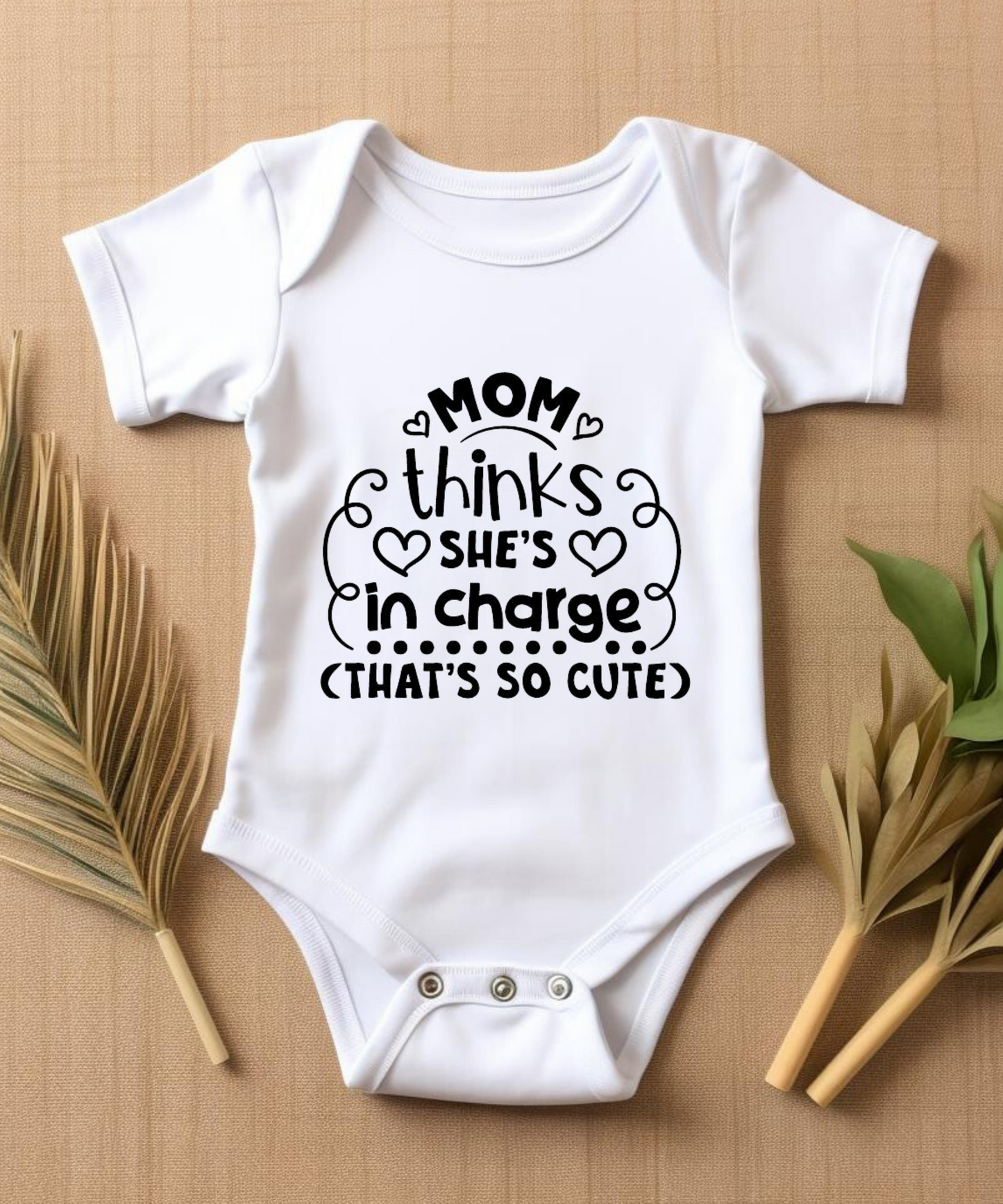 Mom Thinks She's in Charge" Adorable Baby Bodysuit